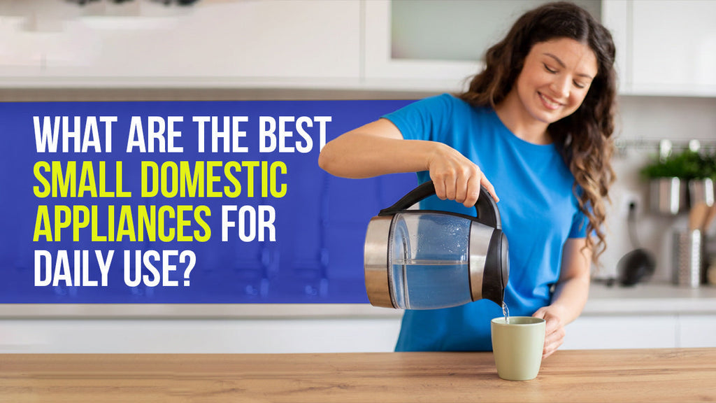 Top small domestic appliances for daily use including blender, toaster, and coffee maker.
